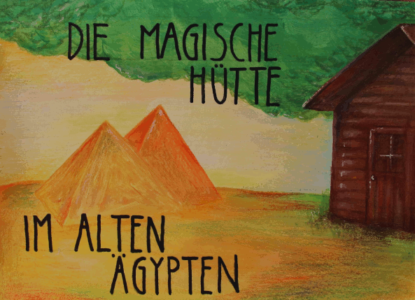 DIe Magische Hütte - Im Alten Ägypten